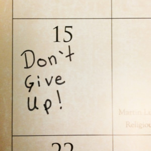 January 15 Don't give up on resolutions!